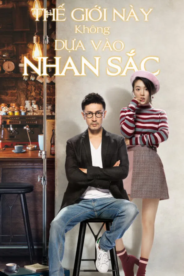 Poster phim Thế Giới Này Không Dựa Vào Nhan Sắc trên Xem Phim Fun