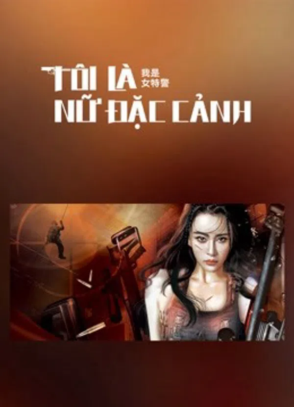 Xem Phim Tôi Là Nữ Đặc Cảnh Vietsub HD Online